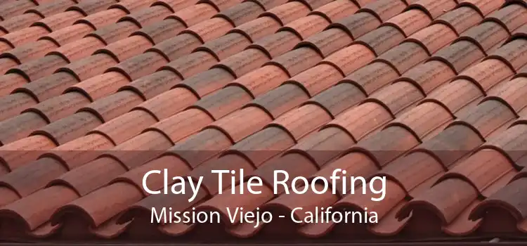 Clay Tile Roofing Mission Viejo - California