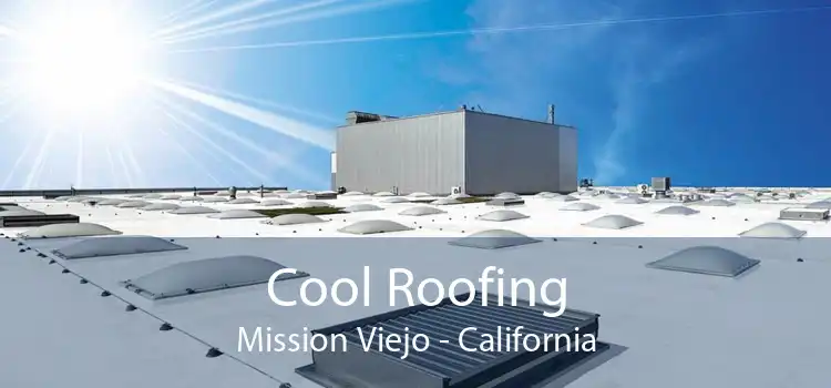 Cool Roofing Mission Viejo - California