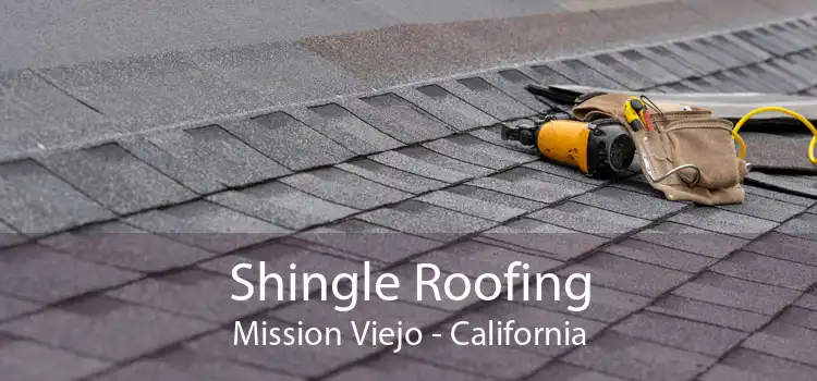 Shingle Roofing Mission Viejo - California